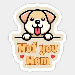 Wuf You Mom - Puppy Love Sticker